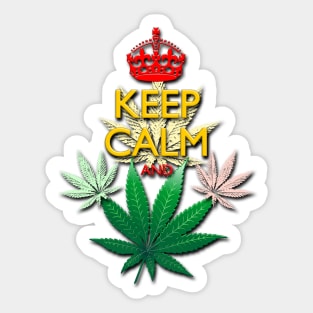 Keep Calm and...Marijuana Leaf! Sticker